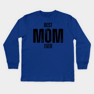 Best MOM Ever Kids Long Sleeve T-Shirt